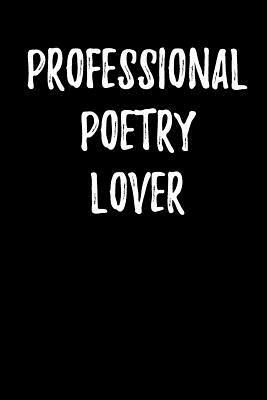 Professional Poetry Lover by Lynn Lang