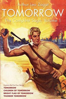 Tomorrow: The Complete Saga, Volume 1 by Arthur Leo Zagat