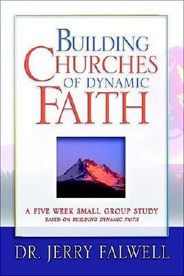 Building Churches of Dynamic Faith by Jerry Falwell