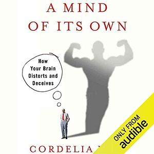 A Mind of Its Own: How Your Brain Distorts and Deceives by Cordelia Fine