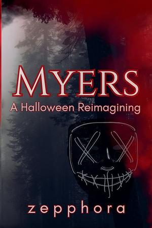 Myers: A Halloween Reimagining by Zepphora