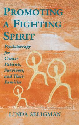 Promoting Fighting Spirit Cancer (DP11) by Linda Seligman