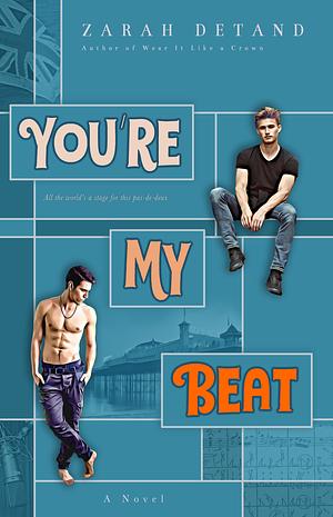 You're My Beat  by Zarah Detand