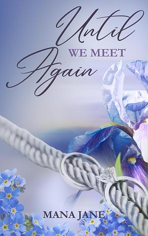 Until We Meet Again by Mana Jane, Mana Jane