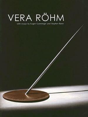 Vera Rohm: by Stephen Bann, Eugen Gomringer