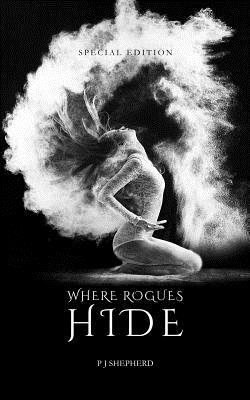 Where Rogues Hide by P. J. Shepherd