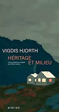 Héritage et milieu by Vigdis Hjorth