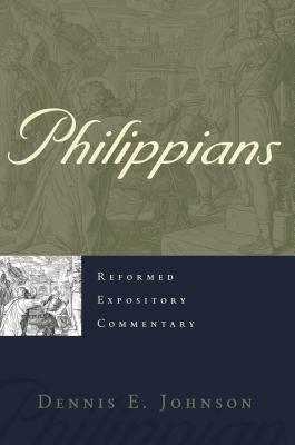 Philippians by Dennis E. Johnson