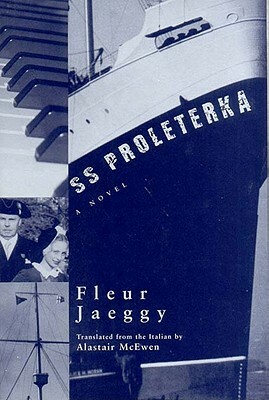 SS Proleterka by Fleur Jaeggy, Alastair McEwan