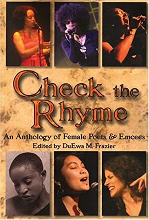 Check the Rhyme: An Anthology of Female Poets & Emcees by DuEwa M. Frazier, Zetta Elliott