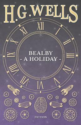 Bealby - A Holiday by H.G. Wells
