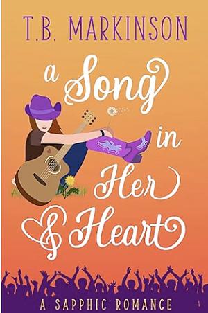 A Song in Her Heart by T.B. Markinson
