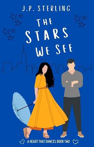 The Stars We See by J.P. Sterling