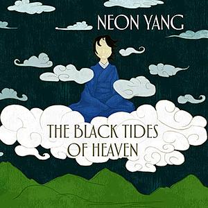 The Black Tides of Heaven by Neon Yang