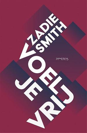 Voel je vrij by Zadie Smith