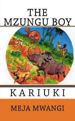 The Mzungu Boy by Meja Mwangi