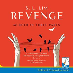 Revenge: Murder in Three Parts by S.L. Lim