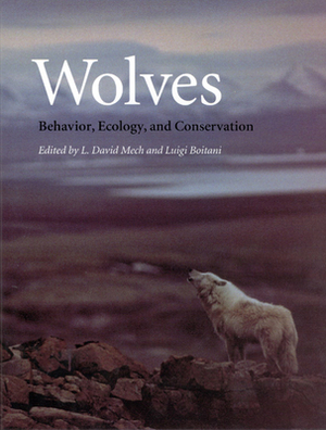 Wolves: Behavior, Ecology, and Conservation by Luigi Boitani, L. David Mech