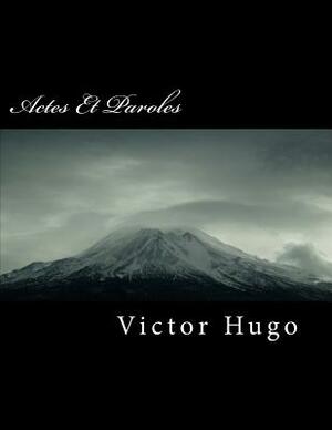 Actes Et Paroles by Victor Hugo