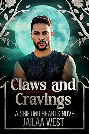 Claws and Cravings: Shifting Hearts by Jailaa West