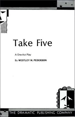 Take Five by Westley M. Pederson