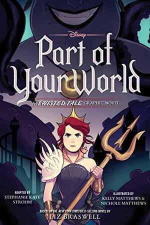 Part of Your World: A Twisted Tale Graphic Novel by Liz Braswell, Stephanie Kate Strohm