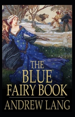 The Blue Fairy Book Illustrated by Andrew Lang