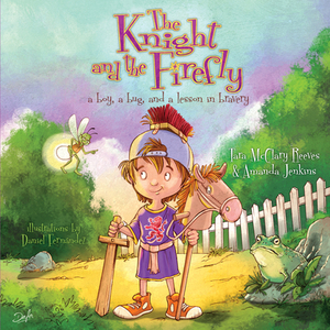 The Knight and the Firefly: A Boy, a Bug, and a Lesson in Bravery by Amanda Jenkins, Tara McClary Reeves