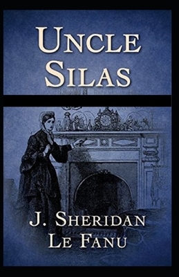 Uncle Silas Illustrated by J. Sheridan Le Fanu