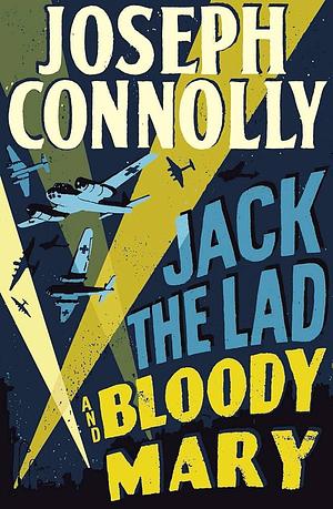 Jack the Lad and Bloody Mary by Joseph Connolly, Joseph Connolly