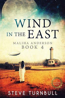 Wind in the East: Maliha Anderson, Book 4 by Steve Turnbull