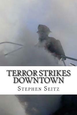 Terror Strikes Downtown: An Ace Herron Mystery by Stephen Seitz