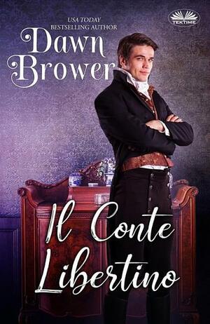 Il Conte Libertino by Dawn Brower