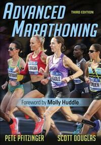 Advanced Marathoning by Pete Pfitzinger, Pete D. Pfitzinger, Scott Douglas