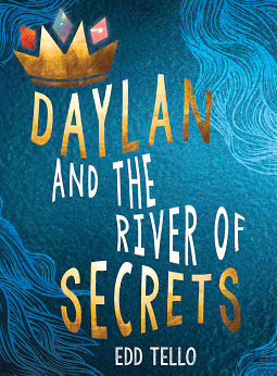 Daylan and the River of Secrets by Edd Tello