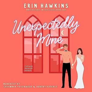 Unexpectedly Mine by Erin Hawkins