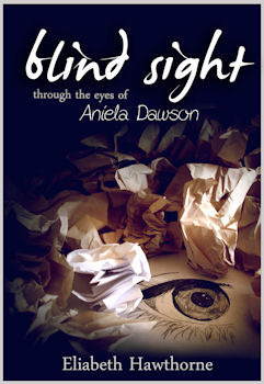 Blind Sight Through the Eyes of Aniela Dawson by Eliabeth Hawthorne