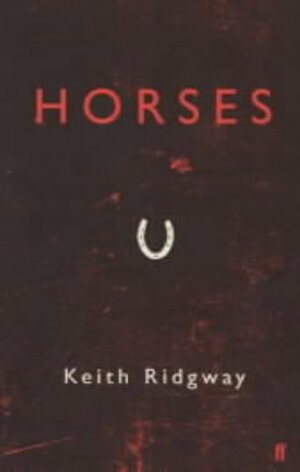 Horses by Keith Ridgway