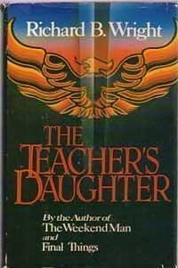 The Teacher's Daughter by Richard Bruce Wright