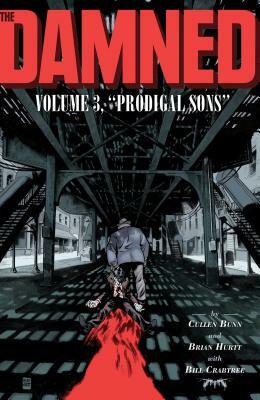 The Damned Vol. 3, Volume 3: Prodigal Sons by Cullen Bunn