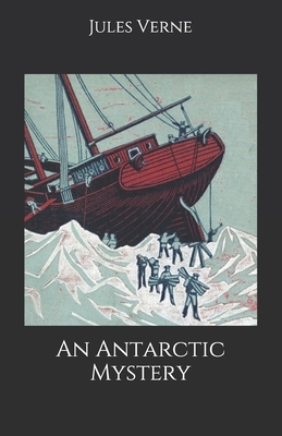 An Antarctic Mystery by Jules Verne