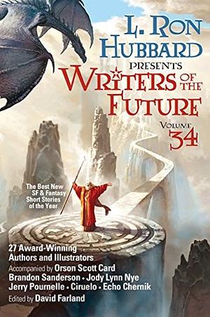 Writers of the Future, Vol 34 by Eneasz Brodski, Erik Bundy, Cole Hehr, Vida Cruz, David Farland, Amy Henrie Gillett, Erin Cairns, Janey Bell, Jonathan Ficke, Jeremy A. TeGrotenhuis, Ciruelo, Brandon Sanderson, Darci Stone, Jerry Pournelle, Diana Hart, Orson Scott Card, Echo Chernik, Jody Lynn Nye, N.R.M. Roshak, L. Ron Hubbard