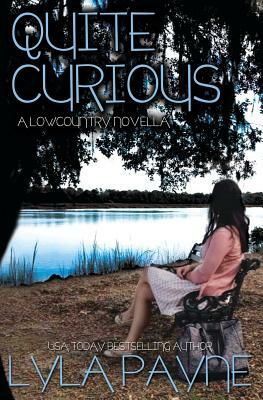 Quite Curious (A Lowcountry Novella) by Lyla Payne