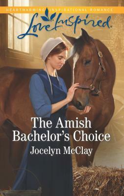 The Amish Bachelor's Choice by Jocelyn McClay