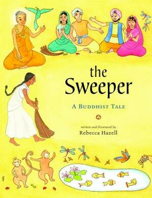The Sweeper: A Buddhist Tale by Rebecca Hazell