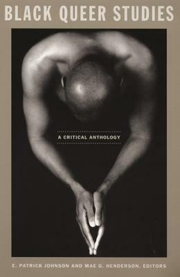 Black Queer Studies: A Critical Anthology by 