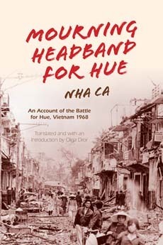 Mourning Headband for Hue: An Account of the Battle for Hue, Vietnam 1968 by Olga Dror, Nhã Ca