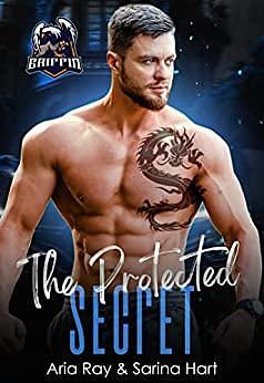 The Protected Secret by Sarina Hart, Aria Ray, Aria Ray