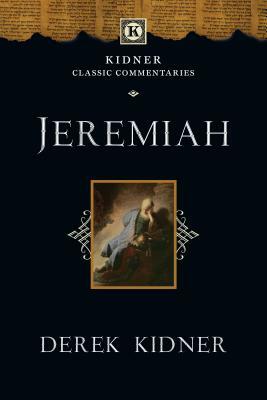 The Message of Jeremiah by Derek Kidner