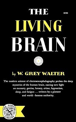 The Living Brain by W. Grey Walter